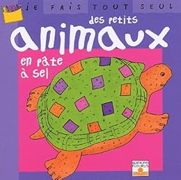 Je fais tout seul des petits animaux en pâte à sel