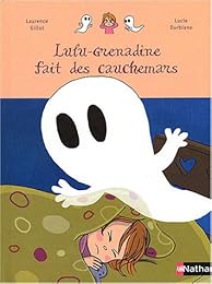 Lulu-Grenadine fait des cauchemars