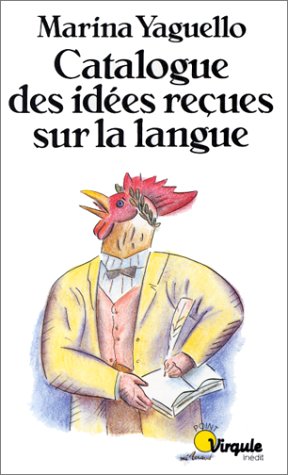 Catalogue des idées reçues sur la langue