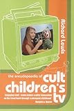 ENCYCLOPAEDIA OF CULT CHILDREN'S TV