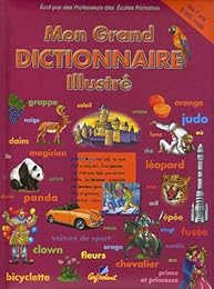 Mon Grand Dictionnaire Illustré : Classes de CE, dès 7 ans