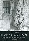 A Year with Thomas Merton: Daily Meditations from His Journals
