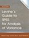 Levine's Guide to SPSS for Analysis of Variance by Sanford L. Braver, David P. MacKinnon