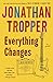Everything Changes: A Novel - Book by Jonathan Tropper
