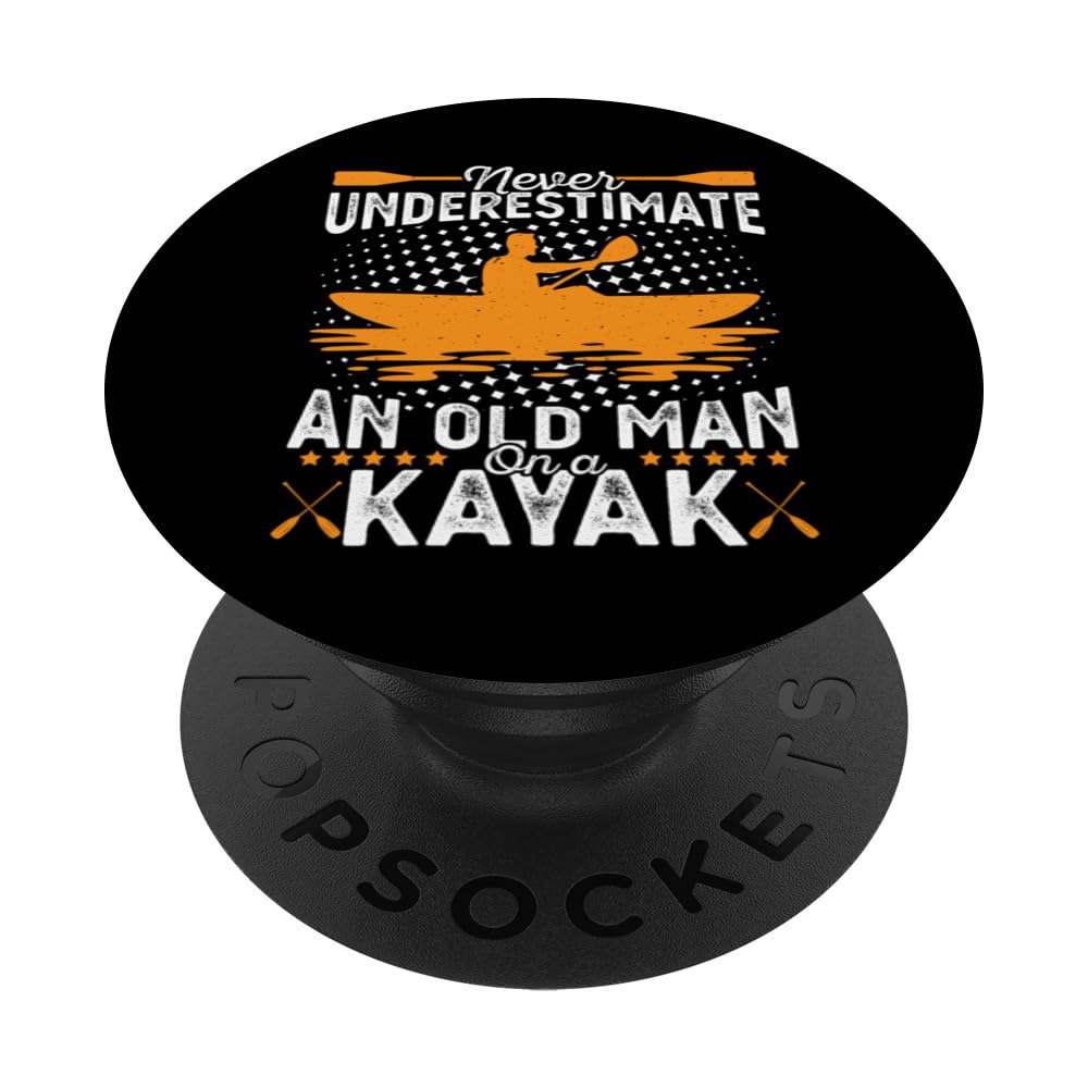 Never Underestimate An Old Man On a Kayak kayaking Kayaker PopSockets Swappable PopGrip