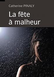 La  fête à malheur