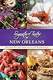 Signature Tastes of New Orleans: Favorite Recipes from our Local Restaurants Signature Tastes of New Orleans: Favorite Recipes from our Local Restaurants