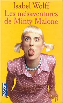 Les Mesaventures De Minty Malone Isabel Wolff Babelio
