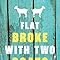 Flat Broke With Two Goats A Memoir