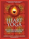 Heart Yoga: The Sacred Marriage of Yoga and Mysticism by 