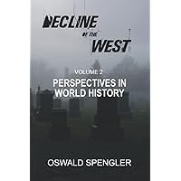 The Decline of the West (Abridged): Spengler, Oswald