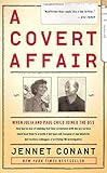 A Covert Affair: When Julia and Paul Child joined the OSS they had no way of knowing that their adventures with the spy service would lead them into a ... colleague, a terrifying FBI investigation.
