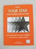 Four Star Sight Reading and Ear Tests: Daily Exercises for Piano Students, Book 1