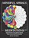 Mindful Spirals Meditations: Meditative Coloring Book - Color, Journal and Contemplate by Irene Neybert