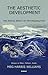 The Aesthetic Development: The Poetic Spirit of Psychoanalysis: Essays on Bion, Meltzer, Keats