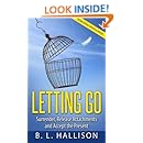 LETTING GO: Surrender, Release Attachments and Accept the Present (Self-Development, Spirituality, Peace, Consciousness, Personal Growth)