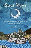 Soul Vows: Gathering the Presence of the Divine in You, Through You, and as You by Janet Conner