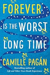 Forever is the Worst Long Time: A Novel