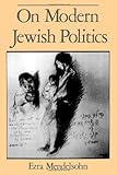 Front cover for the book On Modern Jewish Politics by Ezra Mendelsohn