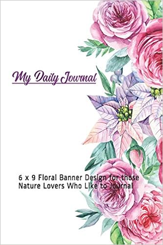 Buy My Daily Journal 6 X 9 Floral Banner Design For Those Nature