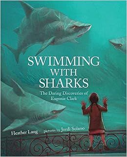 Swimming with Sharks: The Daring Discoveries of Eugenie Clark