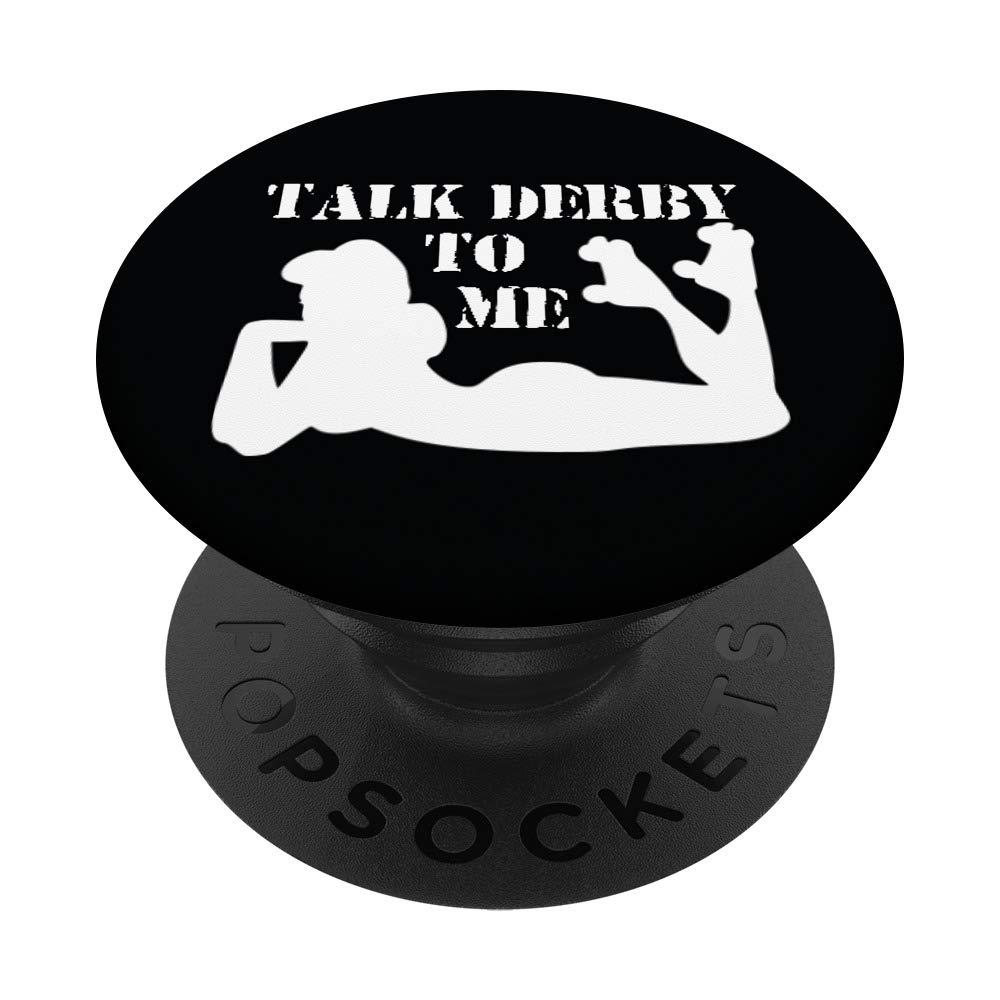 Talk Derby To Me Funny Roller Racing Derby Sport Pinup PopSockets Swappable PopGrip