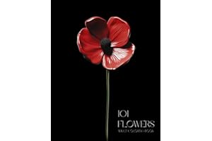 101 Flowers Adult Coloring Book: Beautiful Blooming Flowers on Black Background, Relaxing and Stress Relieving Coloring Pages