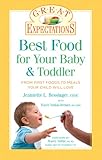 Great Expectations: Best Food for Your Baby & Toddler: From First Foods to Meals Your Child will Love by Jeannette L. Bessinger BCHHC, Tracee Yablon-Brenner RD
