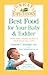 Great Expectations: Best Food for Your Baby & Toddler: From First Foods to Meals Your Child will Love by Jeannette L. Bessinger BCHHC, Tracee Yablon-Brenner RD