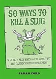 50 Ways to Kill a Slug by Sarah Ford