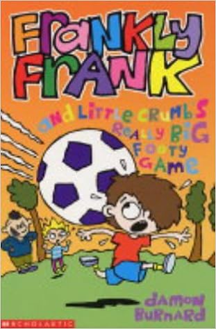 Buy Frankly Frank And Little Crumb S Really Big Footy Game Frankly Frank S Book Online At Low Prices In India Frankly Frank And Little Crumb S Really Big Footy Game Frankly Frank