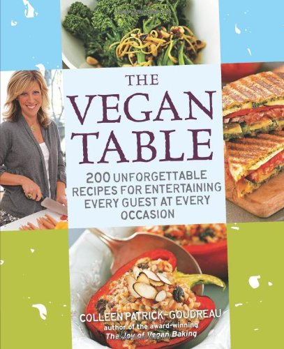 "The Vegan Table - 200 Unforgettable Recipes for Entertaining Every Guest for Every Occasion" av Colleen Patrick-Goudreau