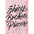 Shiny Broken Pieces: A Tiny Pretty Things Novel