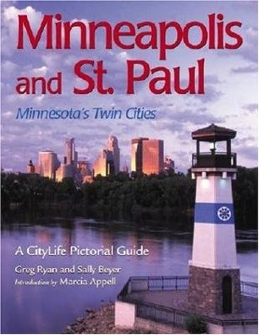 Minneapolis and St. Paul: Minnesota's Twin Cities (A CityLife Pictorial Guide) Minneapolis and St. Paul: Minnesota's Twin Cities (A CityLife Pictorial Guide)