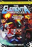 The Elementia Chronicles #1: Quest for Justice: An Unofficial Minecraft-Fan Adventure