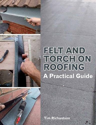 Felt and Torch on Roofing: A Practical Guide Paperback – June 1, 2014