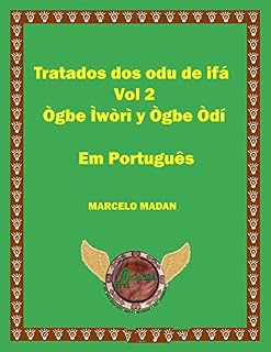 Livro TRATADO DOS ODU IFA Vol.2 OGBE IWORI Y OGBE ODI EM PORTUGUÊS (TRATADO DOS ODU IFA Vol. 2)