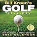 Bill Kroen's Golf Tip-A-Day: 2012 Day-to-Day Calendar by 