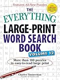 The Everything Large-Print Word Search Book, Volume 12: More than 100 puzzles in easy-to-read large print