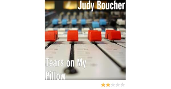 Tears On My Pillow By Judy Boucher On Amazon Music Amazon Com