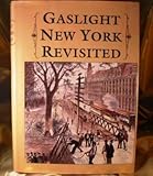 Front cover for the book Gaslight New York Revisited by Frank Oppel