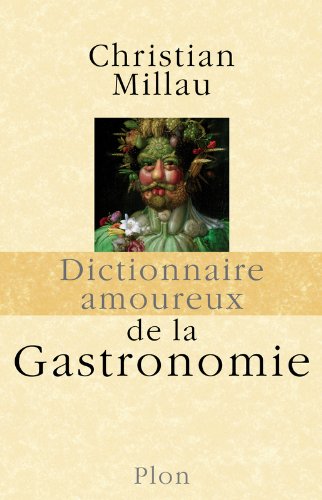 Dictionnaire amoureux de la gastronomie