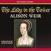 The Lady in the Tower: The Fall of Anne Boleyn