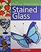 The Aspiring Artist's Studio: Stained Glass by 