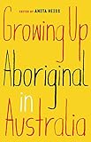 Growing Up Aboriginal in Australia by Anita Heiss, Susie and Alice Anderson