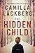 The Hidden Child: A Novel (Patrik Hedstrom Book 5) by Camilla Lackberg