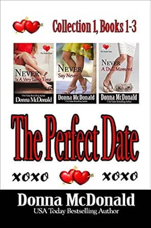The Perfect Date Collection 1 Books 1 3 The Perfect Date Collection Kindle Edition By Mcdonald Donna Romance Kindle Ebooks Amazon Com