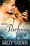 Mise Au Parfaim: Une Romance Paranormale (Agence de Rencontres Paranormales t. 9) (French Edition) by Milly Taiden , Isabelle Wurth