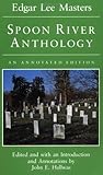 Spoon River Anthology: AN ANNOTATED EDITION by Edgar Lee Masters, John E. Hallwas