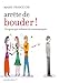 Arrête de bouder ! (French Edition) by